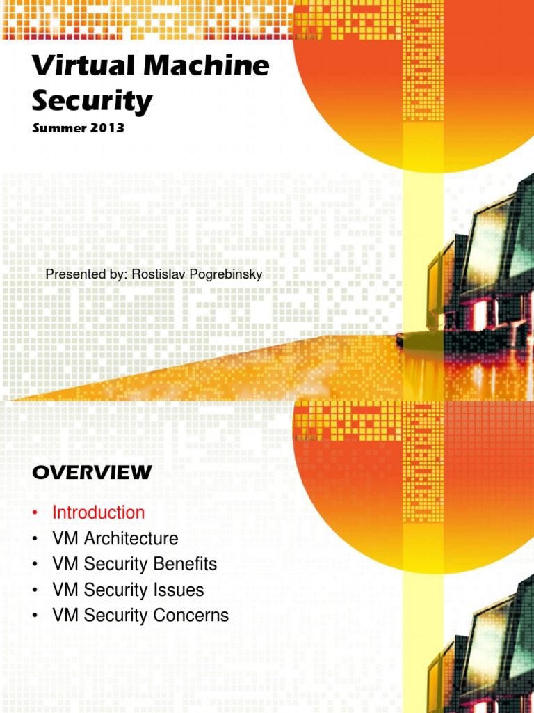 An Overview of Virtual Machine Security Architecture, Benefits, Issues