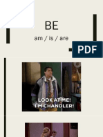 Be - present (with examples from Friends)