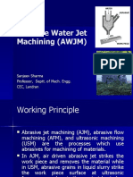 Abrasive Water Jet Machining (AWJM) : Sanjeev Sharma Professor, Deptt. of Mech. Engg. CEC, Landran