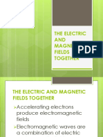 The Electric AND Magnetic Fields Together