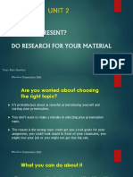 Unit 2 - What To Present - Do Research Your Material
