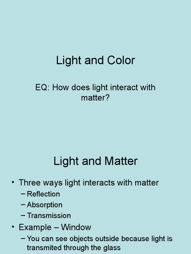 Light and Color EQ How Does Light Interact With Matter? PDF Color