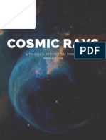 Cosmic Rays: A Physics Report On Cosmic Radiation