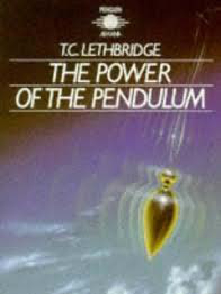 The Power of The Pendulum by TC Lethbridge PDF | PDF