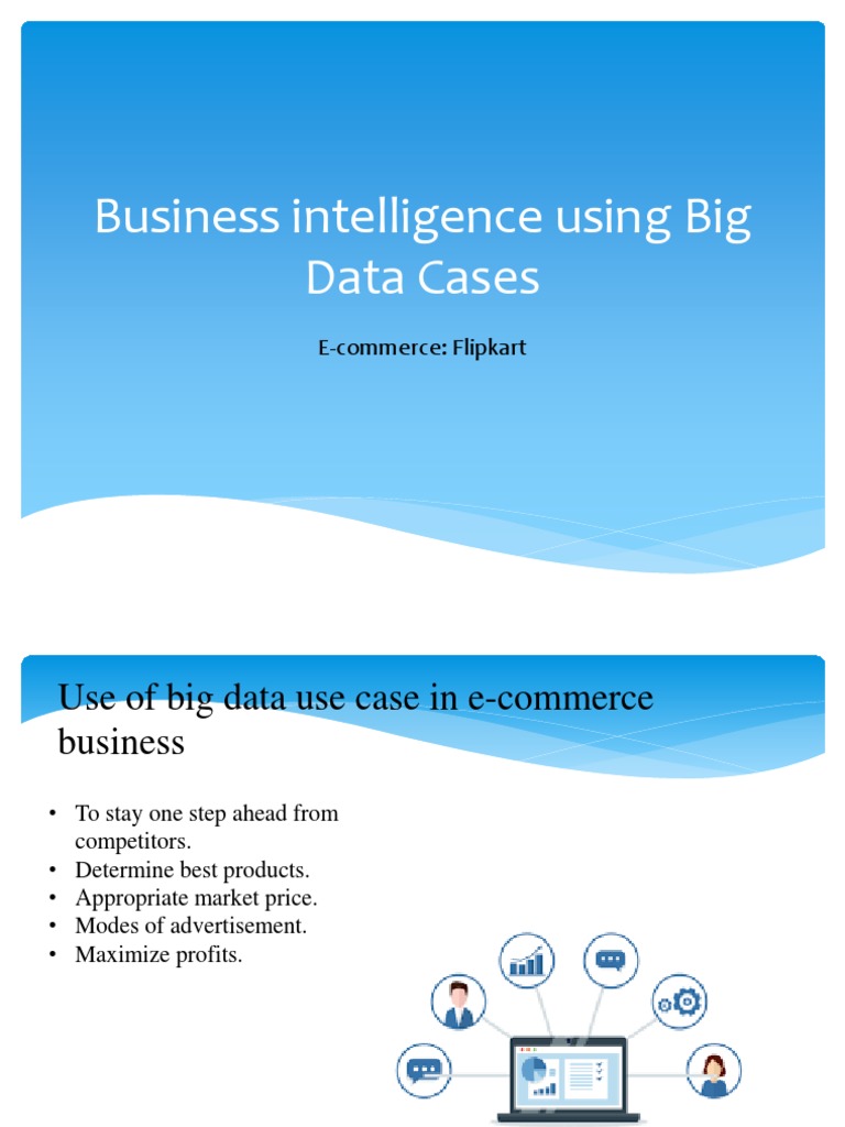 Business Intelligence Using Big Data Cases E Commerce Flipkart Pdf