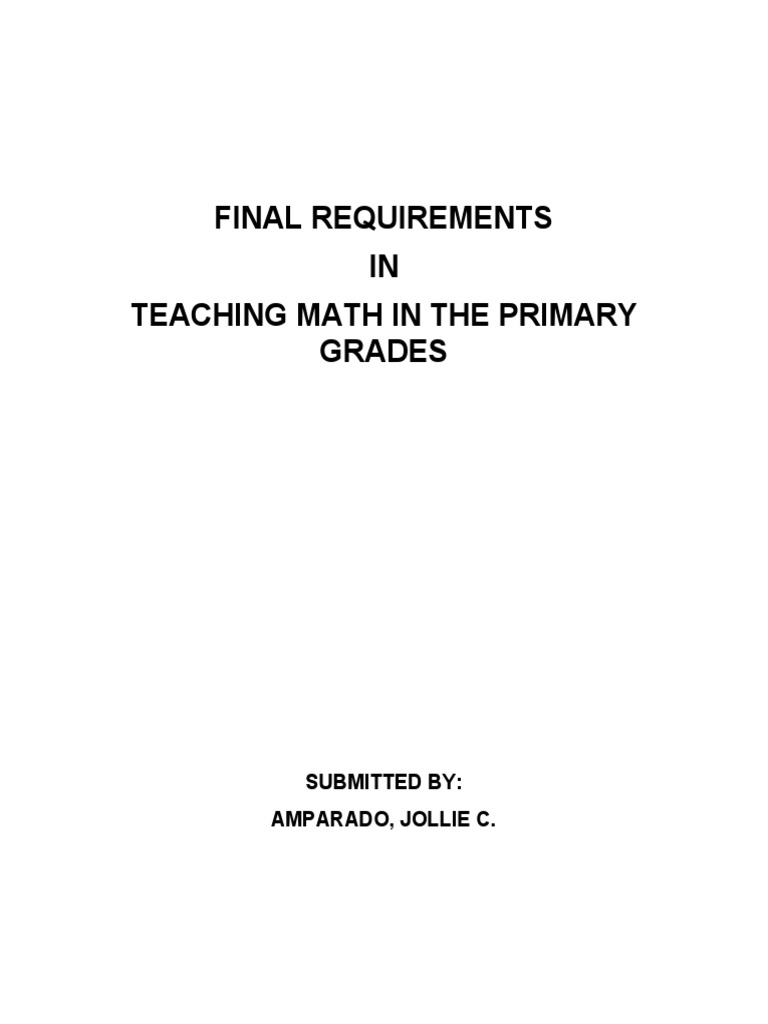 Final Requirements IN Teaching Math in The Primary Grades Submitted By