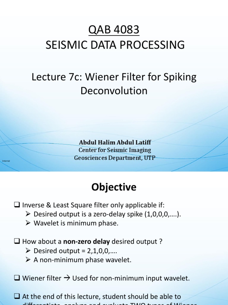 QAB 4083 Seismic Data Processing: Lecture 7c: Wiener Filter For Spiking ...