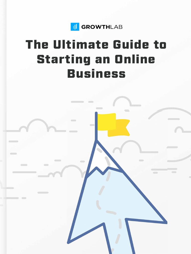 Growthlab Ultimate Guide To Starting An Online Business PDF | PDF ...