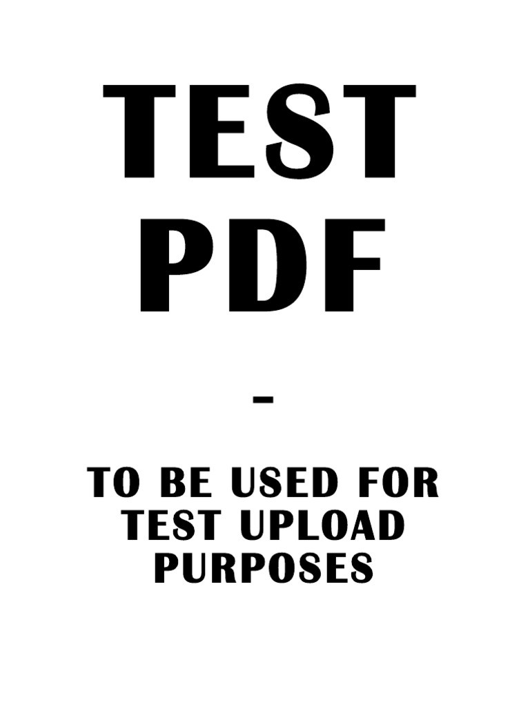 Test PDF: - To Be Used For Test Upload Purposes | PDF