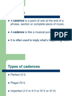 Cadences: Acadenceisapointofrestattheendofa Phrase, Section or Complete Piece of Music