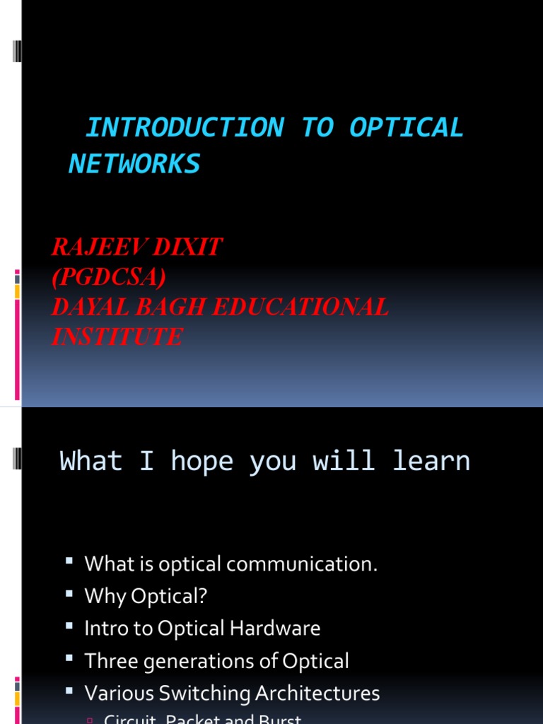Introduction To Optical Networks: Rajeev Dixit (Pgdcsa) Dayal Bagh ...