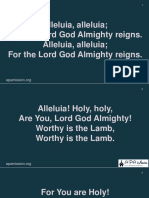 Alleluia, Alleluia For The Lord God Almighty Reigns. Alleluia, Alleluia For The Lord God Almighty Reigns