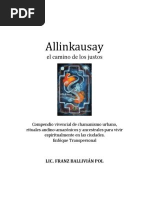 Franz Ballivian Pol Allinkausay El Camino De Los Justos Rituales Homo Sapiens franz ballivian pol allinkausay el
