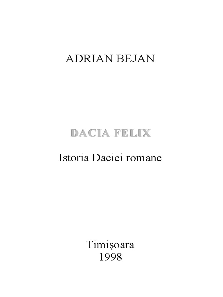 Adrian Bejan - Dacia Felix. Istoria Daciei Romane PDF | PDF
