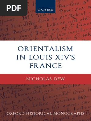 Nicholas Dew Orientalism In Louis Xiv S France Oxford Historical Monographs 2009 Age Of Enlightenment Imperialism