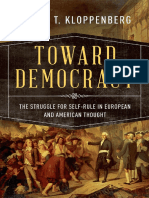 James T. Kloppenberg - Toward Democracy - The Struggle For Self-Rule in European and American Thought-Oxford University Press (2016)