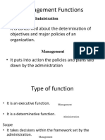 Management Functions: - It Is Concerned About The Determination of Objectives and Major Policies of An Organization