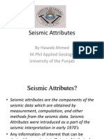 Seismic Attributes: by Haseeb Ahmed M.Phil Applied Geology University of The Punjab