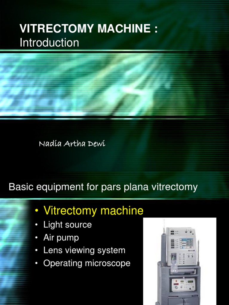 Vitrectomy Machine Overview and Equipment | PDF | Intravenous Therapy ...