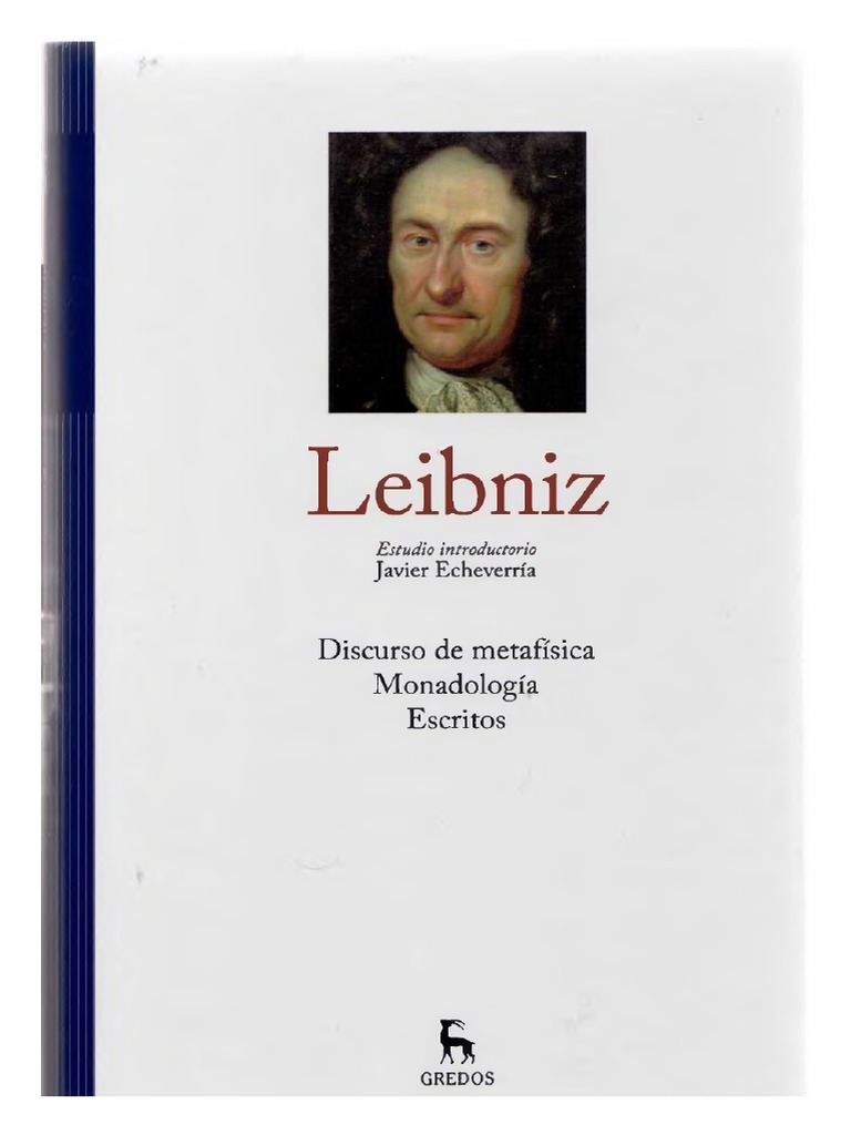 “Quizás nunca haya un hombre que haya leído tanto, estudiado tanto,  meditado más y escrito más que Leibniz… Lo que ha elaborado sobre el mundo,  sobre Dios, la naturaleza y el alma es de la más sublime ..., image size:768x1024