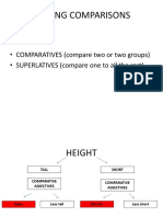 Making Comparisons: - COMPARATIVES (Compare Two or Two Groups) - SUPERLATIVES (Compare One To All The Rest)