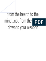 From The Hearth To The Mind... Not From The Hearth Down To Your Weapon