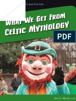 (21st Century Skills Library - Mythology and Culture) Katie Marsico - What We Get From Celtic Mythology (2014, Cherry Lake Publishing)
