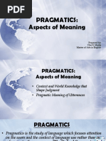 Pragmatics: Aspects of Meaning: Prepared By: Cleo S. Madia Master of Arts in English