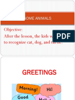 Some Animals: Objective: After The Lesson, The Kids Will Be Able To Recognize Cat, Dog, and Turtle