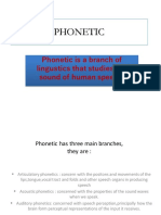 Phonetic: Phonetic Is A Branch of Lingustics That Studies The Sound of Human Speech