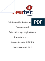 Administración de Operaciones II Tarea Semana 2 Catedrático: Ing. Bélgica Quiroz Presentado Por: Sharon Gonzales 31511718 20 de Octubre de 2019