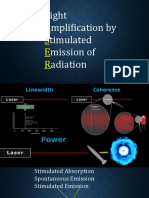 L A S E R: Ight Mplification by Timulated Mission of Adiation