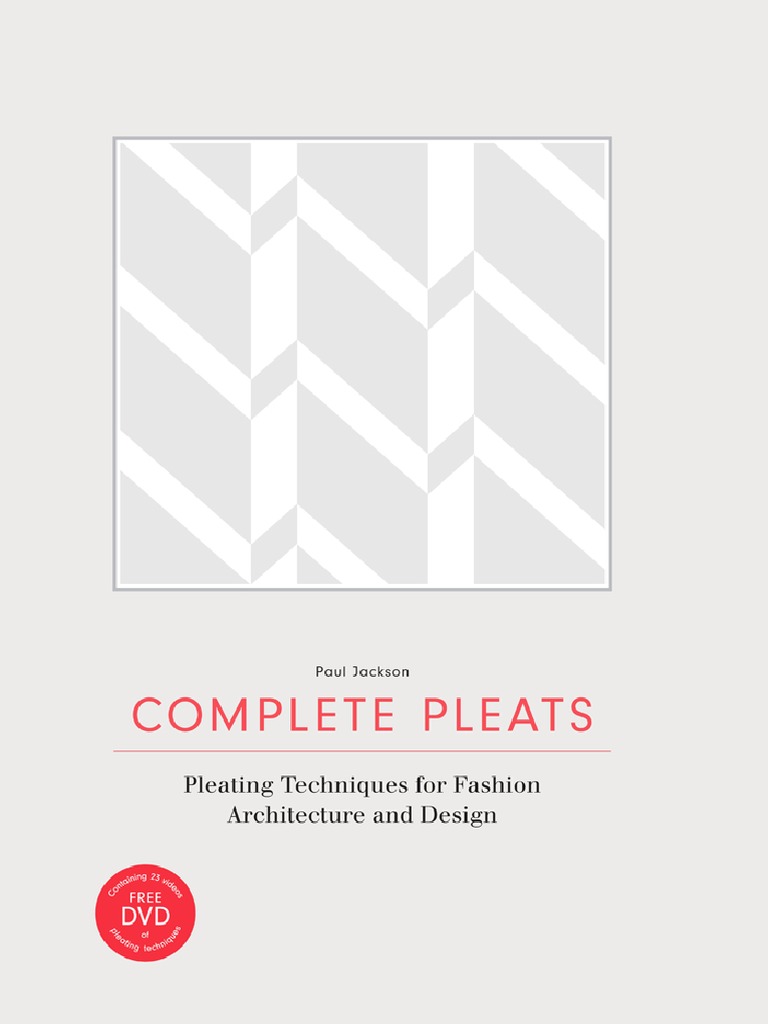 Complete Pleats For Fashion Architechure and Design PDF | PDF | Rhythm ...