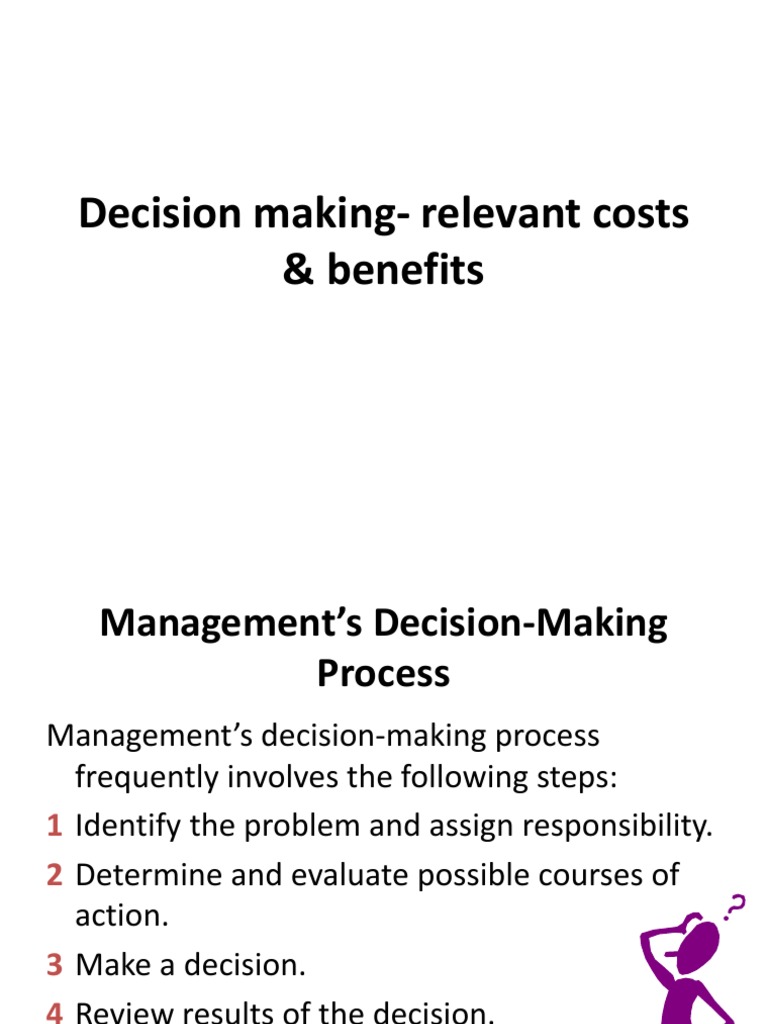 Decision Making Relevant Costs & Benefits PDF Business Economics Economies