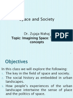 Space and Society: Dr. Zujaja Wahaj Topic: Imagining Space: The Key Concepts