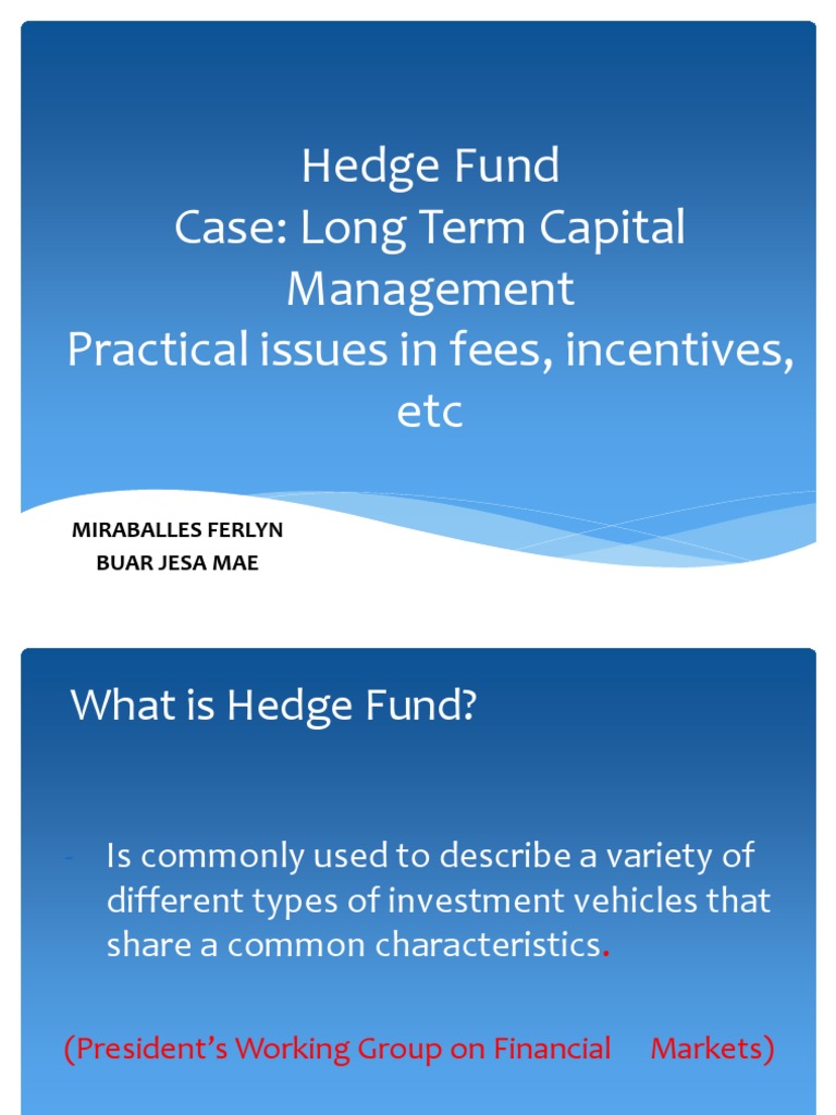 Hedge Fund Case Long Term Capital Management Practical Issues in Fees
