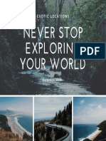 Never Stop Exploring Your World: Exotic Locations