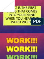 What Is The First Thing That Comes Into Your Mind When You Hear The Word Work?