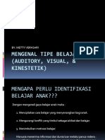 Mengenal Tipe Belajar Anak (Auditory, Visual, & Kinestetik) : By: Metty Verasari