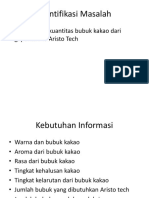 Identifikasi Masalah: - Kualitas Dan Kuantitas Bubuk Kakao Dari Gapoktan Ke Aristo Tech