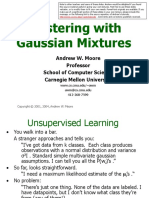 Clustering With Gaussian Mixtures: Andrew W. Moore Professor School of Computer Science Carnegie Mellon University