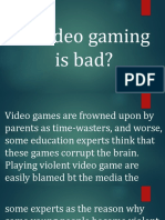 Its Video Gaming Is Bad?