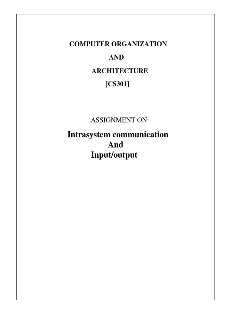 Intrasystem Communication and Input/output: Computer Organization AND ...