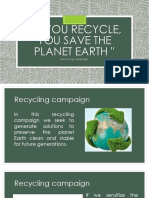 '' If You Recycle, You Save The Planet Earth '': Recycling Campaign
