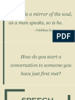 Speech Is A Mirror of The Soul As A Man Speaks, So Is He.: - Publilius Syrus