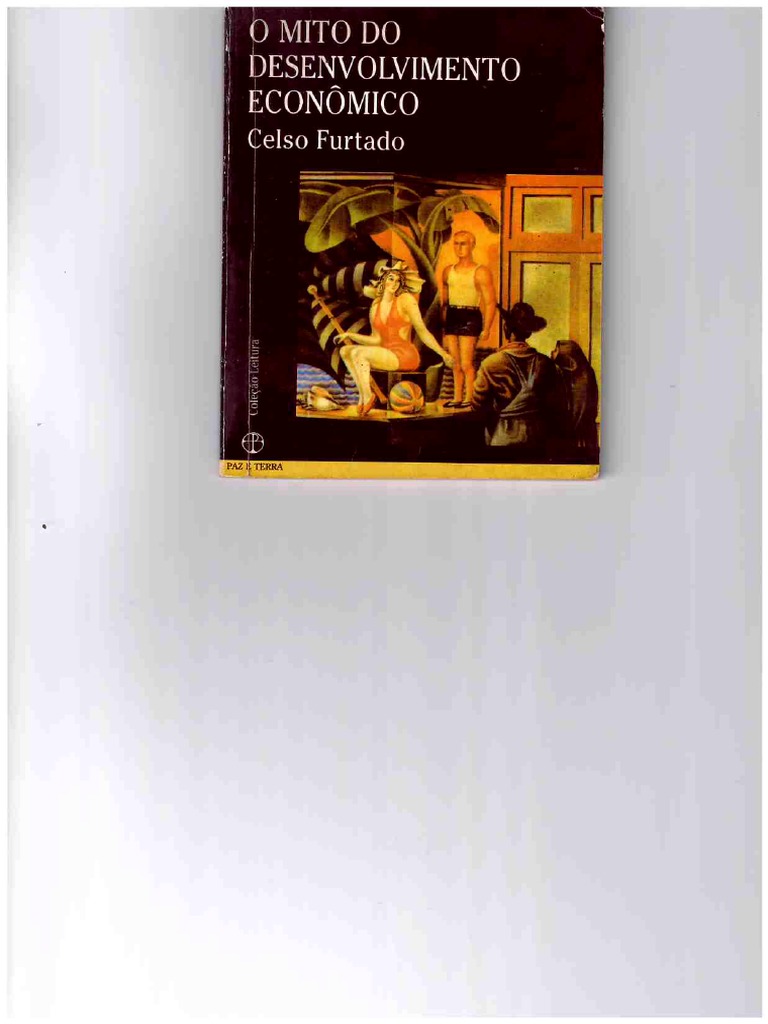 O Mito Do Desenvolvimento Economico - Celso Furtado | PDF