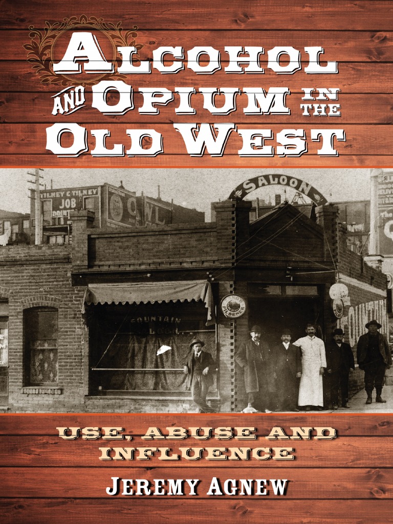 Alcohol, Opium in The Old West, PDF, Brewing