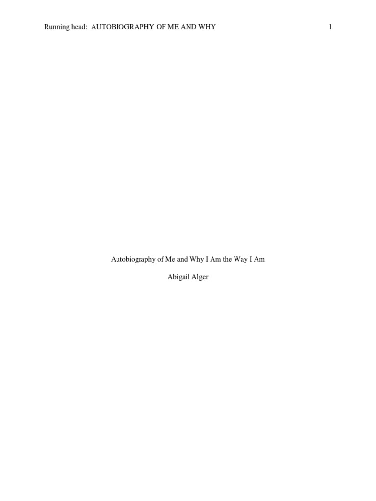Running Head: Autobiography of Me and Why 1 | PDF | Personality ...