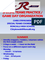 Special Teams Practice / Game Day Organization: Chris Strykowski Special Teams Coordinator Roncalli High School