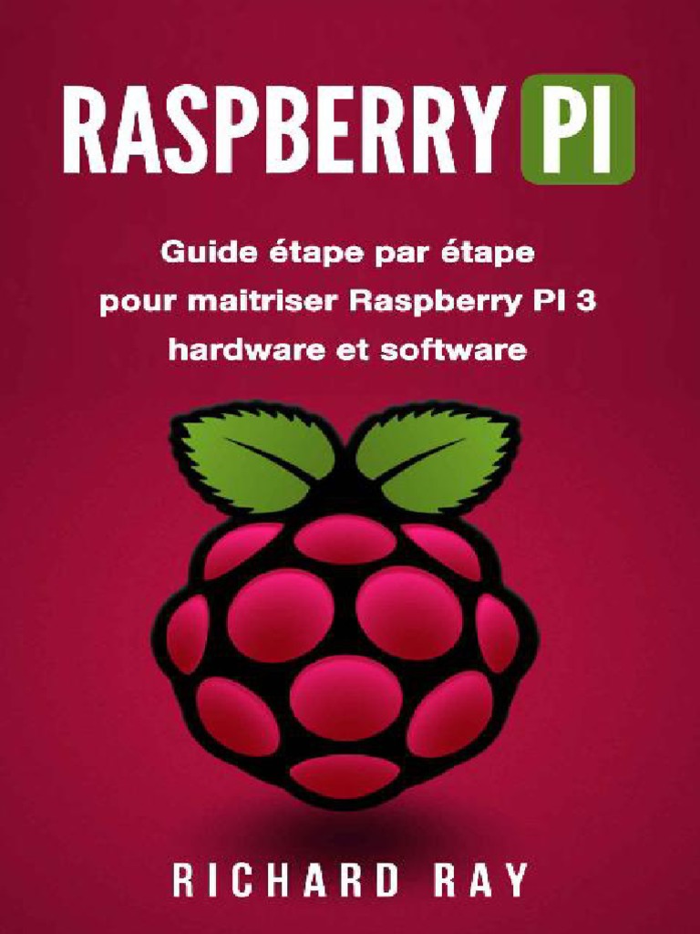 RASPBERRY PI - Guide Etape Par e - Richard Ray | PDF | Tarte aux ...